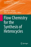 Flow Chemistry for the Synthesis of Heterocycles (eBook, PDF)