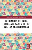 Geography, Religion, Gods, and Saints in the Eastern Mediterranean (eBook, ePUB)