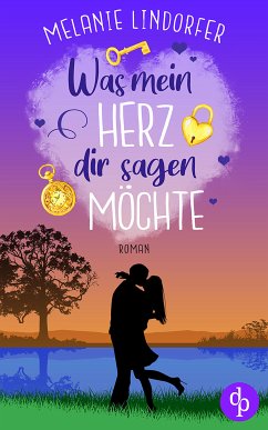 Was mein Herz dir sagen möchte (eBook, ePUB) - Lindorfer, Melanie