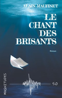 Le chant des brisants - Magnitude 5.0 (eBook, ePUB) - Maufinet, Alain