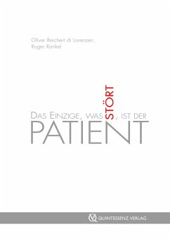 Das Einzige, was stört, ist der Patient (eBook, ePUB) - Rankel, Roger; Reichert di Lorenzen, Oliver