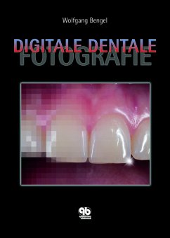 Digitale Dentale Fotografie (eBook, ePUB) - Bengel, Wolfgang