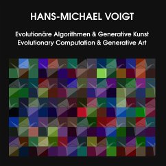 Evolutionäre Algorithmen und Generative Kunst Evolutionary Computation and Generative Art (eBook, ePUB)