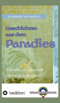 Geschichten aus dem Paradies (eBook, ePUB) - Wickbold, Norbert