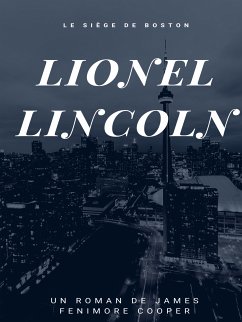 Lionel Lincoln (eBook, ePUB) - Cooper, James Fenimore