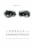 Der Gorilla in der Zahnarztpraxis (eBook, ePUB)