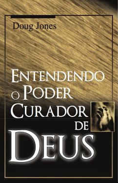 Cover Entendendo o Poder Curador de Deus (eBook, ePUB)