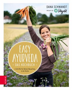 Easy Ayurveda - Das Kochbuch (eBook, ePUB) - Schwandt, Dana