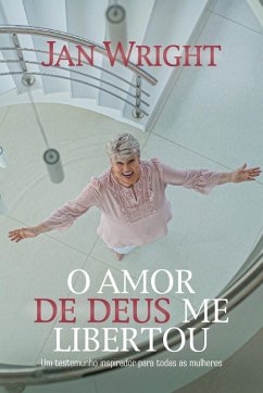 Cover O Amor de Deus Me Libertou (eBook, ePUB)
