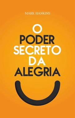 Cover O Poder Secreto da Alegria (eBook, ePUB)