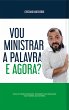 Vou Ministrar a Palavra, e Agora?... - Bild 1