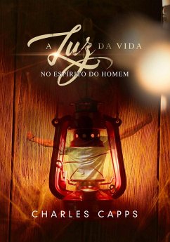 A Luz da Vida no Espírito do Homem (eBook, ePUB) - Capps, Charles