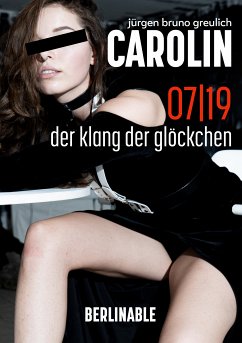 Carolin. Die BDSM Geschichte einer Sub - Folge 7 (eBook, ePUB) - Greulich, Jürgen Bruno