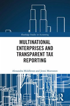 Multinational Enterprises and Transparent Tax Reporting (eBook, PDF) - Middleton, Alexandra; Muttonen, Jenni