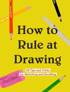 How to Rule at Drawing (eBook, ePUB) - Chronicle Books