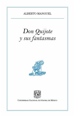 Don Quijote y sus fantasmas (eBook, ePUB) - Manguel, Alberto
