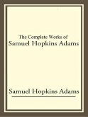 The Complete Works of Samuel Hopkins Adams (eBook, ePUB)