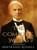 The Complete Works of Bertrand Russell (eBook, ePUB)