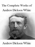 The Complete Works of Andrew Dickson White (eBook, ePUB)