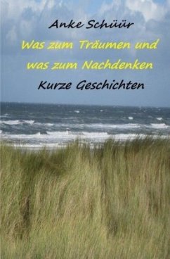 Was zum Träumen und was zum Nachdenken - Schüür, Anke