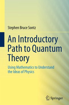 An Introductory Path to Quantum Theory - Sontz, Stephen Bruce