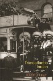 The Transatlantic Indian, 1776-1930 (eBook, ePUB) The Transatlantic Indian, 1776-1930 (eBook, ePUB)