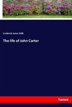 The life of John Carter - Mills, Frederick James