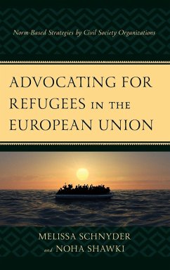 Advocating for Refugees in the European Union - Schnyder, Melissa; Shawki, Noha