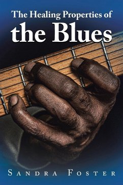 The Healing Properties of the Blues - Foster, Sandra