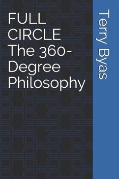 FULL CIRCLE The 360-Degree Philosophy - Byas, Terry