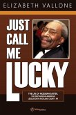 Just Call Me Lucky: The Life of Hezekiah Easter, the First African-American Legislator in Rockland County from Nyack, NY