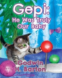 Gepi: He was Truly Our Baby - Barton, Godwin H.