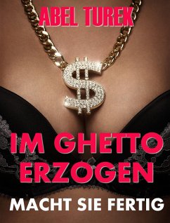 Im Ghetto erzogen (eBook, ePUB) - Turek, Abel