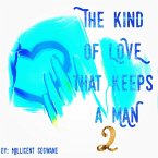 The kind of love that keeps a man 2 (eBook, ePUB)