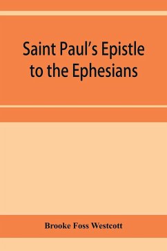 Saint Paul's Epistle to the Ephesians - Foss Westcott, Brooke