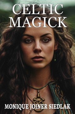 Celtic Magick (Ancient Magick for Today's Witch, #11) (eBook, ePUB) - Siedlak, Monique Joiner