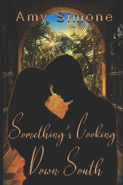 Something's Cooking Down South: A Contemporary Romance - Simone, Amy