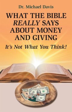 What the Bible Really Says About Money and Giving - Davis, Michael