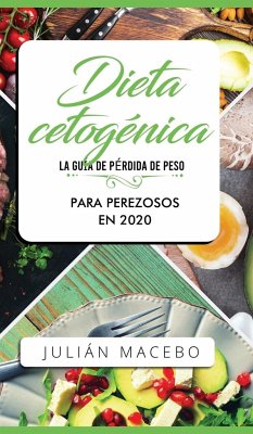 Dieta cetogénica - La guía de pérdida de peso para perezosos en 2020 - Mancebo, Julián