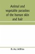 Animal and vegetable parasites of the... - Bild 1