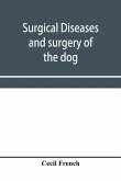 Surgical diseases and surgery of the dog