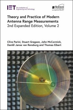 Theory and Practice of Modern Antenna Range Measurements - Parini, Clive (Professor of Antenna Engineering, Queen Mary Universi; Gregson, Stuart (Director, Next Phase Measurements, USA); McCormick, John (Antenna Engineer, Leonardo MW, Edinburgh, UK)