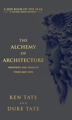 The Alchemy of Architecture - Tate, Ken; Tate, Duke