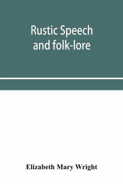 Rustic speech and folk-lore - Mary Wright, Elizabeth