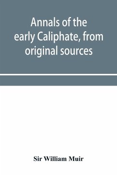 Annals of the early Caliphate, from original sources - William Muir