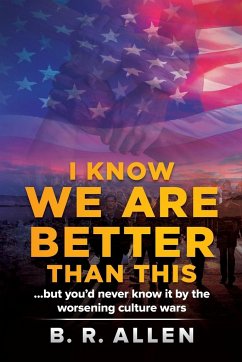 I Know We Are Better Than This - Allen, B. R.