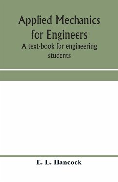 Applied mechanics for engineers; a text-book for engineering students - L. Hancock, E.