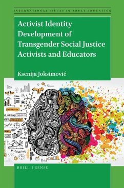 Activist Identity Development of Transgender Social Justice Activists and Educators - Joksimovic, Ksenija