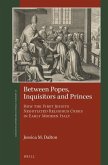 Between Popes, Inquisitors and Princes