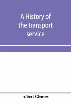 A history of the transport service; adventures and experiences of United States transports and cruisers in the world war - Gleaves, Albert